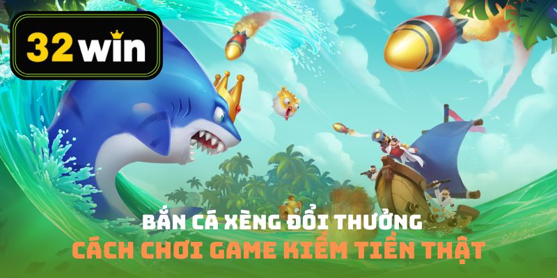 Bắn Cá – Game Kỹ Năng Đổi Thưởng Cực Vui